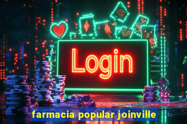 farmacia popular joinville